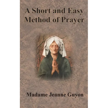 A Short and Easy Method of Prayer