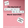The Big Book of SECOND GRADE "Sight Word" Word Searches: "Sight Word" word search workbook for kids! Education is FUN!