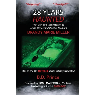 28 Years Haunted: The Life and Adventures of World-Renowned Psychic Medium BRANDY MARIE MILLER