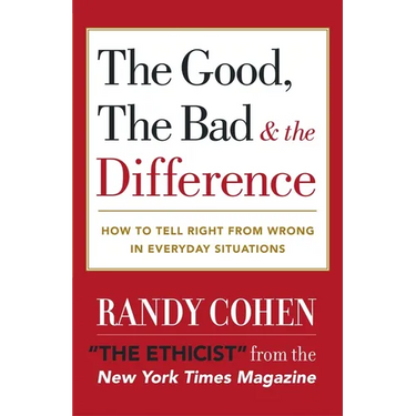 The Good, the Bad & the Difference: How to Tell the Right From Wrong in Everyday Situations