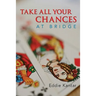 Take All Your Chances at Bridge