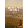 On The Far Horizon: A Collection