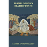 Trampling Down Death By Death