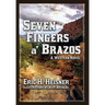 Seven Fingers 'a Brazos: a Western novel