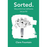 Sorted. Taking control of your small business (and your life)