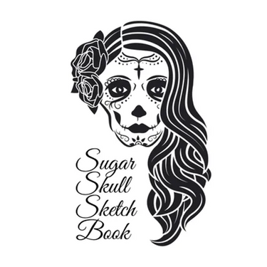 Sugar Skull Sketch Book: Dia De Los Muertos Tatoo Sketchbook - Day Of The Dead Sketching Notebook & Drawing Board For Sugar Skull Makeup Ideas, Fashio