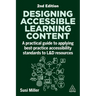 Designing Accessible Learning Content: A Practical Guide to Applying Best-Practice Accessibility Standards to L&d Resources