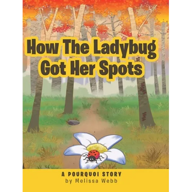 How The Ladybug Got Her Spots: A Pourquoi Story
