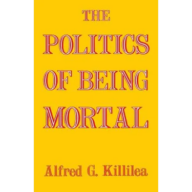 The Politics of Being Mortal