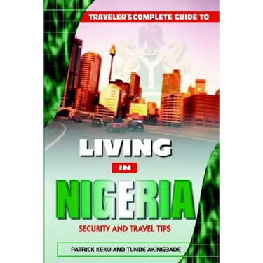 Traveler's Guide to Living in Nigeria: Security and Travel Tips