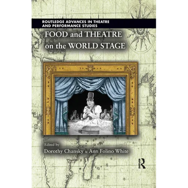 Food and Theatre on the World Stage