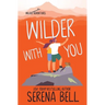 Wilder With You: A Steamy Small Town Romantic Comedy
