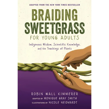 Braiding Sweetgrass for Young Adults: Indigenous Wisdom, Scientific Knowledge, and the Teachings of Plants