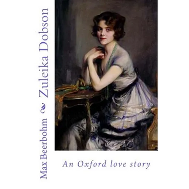 Zuleika Dobson: an Oxford love story