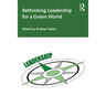 Rethinking Leadership for a Green World