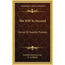 The Will To Succeed: Stories Of Swedish Pioneers
