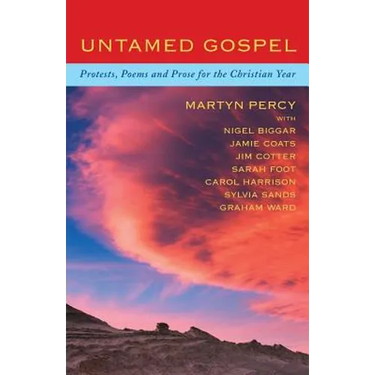 Untamed Gospel: Protests, Poems and Prose for the Christian Year