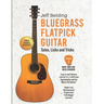 Bluegrass Flatpick Guitar-Solos, Licks and Tricks Volume 2: More Tunes and Neck Exploration