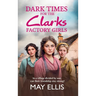 Dark Times for the Clarks Factory Girls