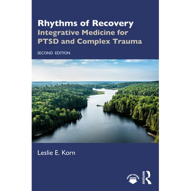 Rhythms of Recovery: Integrative Medicine for Ptsd and Complex Trauma