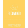 RecoverED: An Uncommon Way of Overcoming Addiction, Workbook
