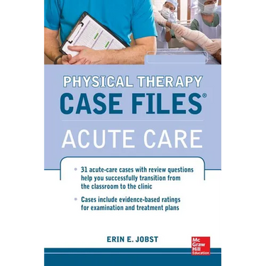 Physical Therapy Case Files: Acute Care