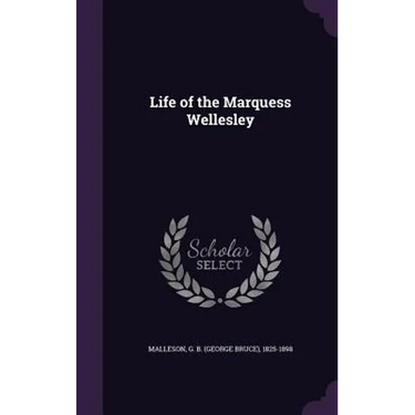 Life of the Marquess Wellesley