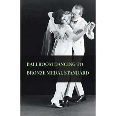 Ballroom Dancing to Bronze Medal Standard