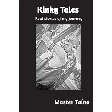 Kinky Tales: Real stories of my journey