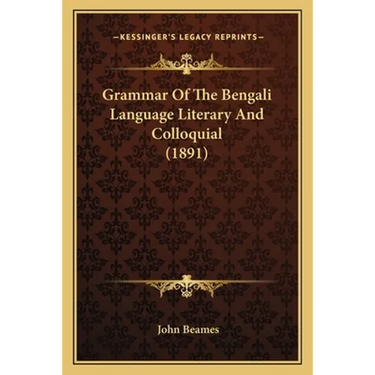Grammar Of The Bengali Language Literary And Colloquial (1891)