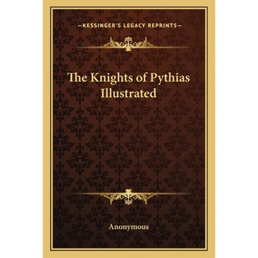 The Knights of Pythias Illustrated