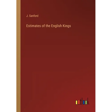 Estimates of the English Kings