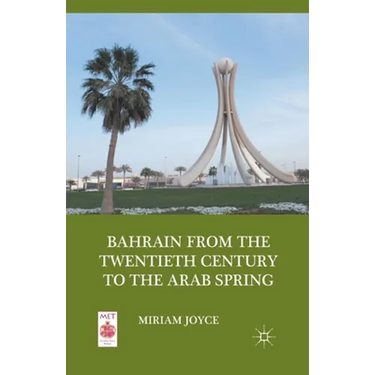 Bahrain from the Twentieth Century to the Arab Spring