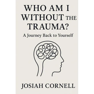 Who Am I Without The Trauma