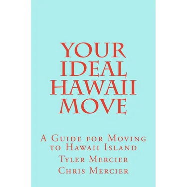 Your Ideal Hawaii Move: A Guide for Moving to Hawaii Island