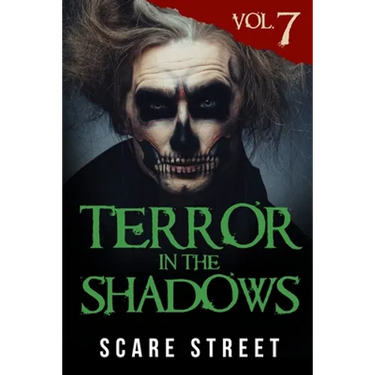 Terror in the Shadows Vol. 7: Horror Short Stories Collection with Scary Ghosts, Paranormal & Supernatural Monsters