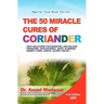 The 50 Miracle Cures of Coriander