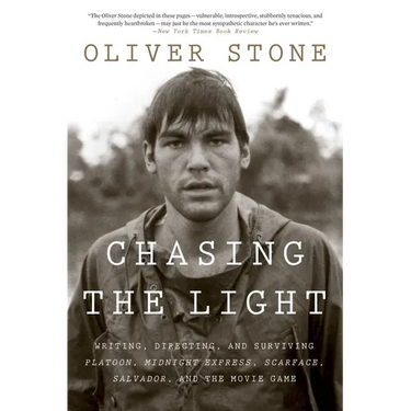 Chasing the Light: Writing, Directing, and Surviving Platoon, Midnight Express, Scarface, Salvador, and the Movie Game