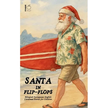 Santa in Flip-Flops: Bilingual Portuguese-English Christmas Stories for Children