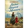 Riches Beyond Measure