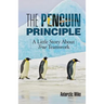 The Penguin Principle: A Little Story about True Teamwork