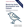 Mastering Game Development with PyGame: From Basics to Advanced Techniques