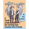 Bullies to Buddies: A Torah Guide for Turning Your Enemies into Friends