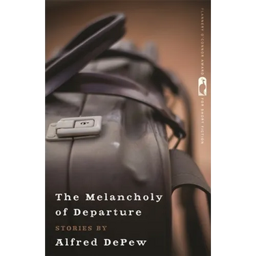 The Melancholy of Departure: Stories