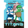 Medicine Titans: A Month of Science Comics: Exploring Medicines (Graphic Medicine)