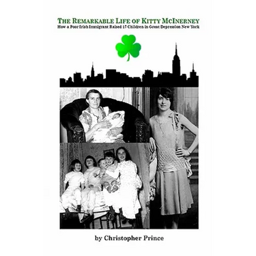 The Remarkable Life of Kitty McInerney: How a Poor Irish Immigrant Raised 17 Children in Great Depression New York