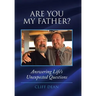 Are You My Father?: Answering Life's Unexpected Questions