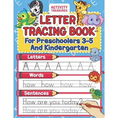Letter Tracing Book For Preschoolers 3-5 And Kindergarten: Perfect Preschool Practice Workbook With Shapes, Letters, Sight Words And Sentences For Pre