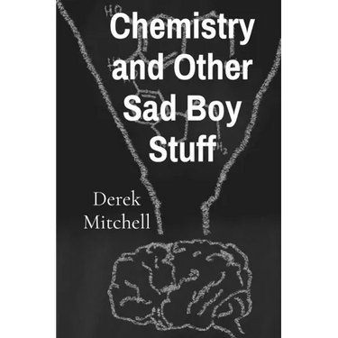 Chemistry and Other Sad Boy Stuff