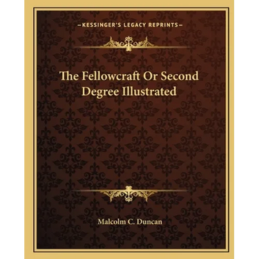 The Fellowcraft Or Second Degree Illustrated